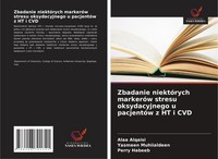 Zbadanie NiektóRych MarkeróW Stresu Oksydacyjnego U PacjentóW Z Ht I Cvd Buch