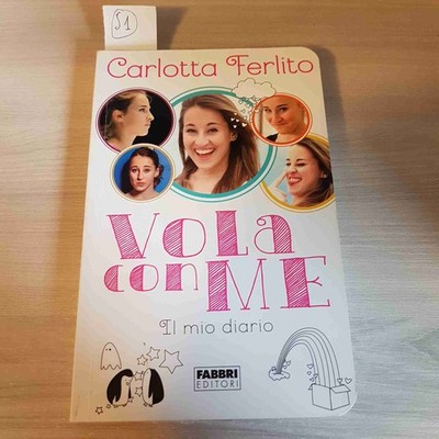 FLIEGE MIT MIR MEIN TAGEBUCH - CARLOTTA FERLITO - FABBRI EDITORI - 2014