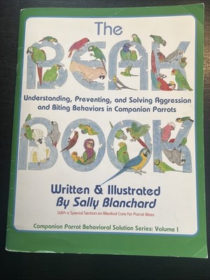 The Beak Book: Understanding, Preventing, and Solving Aggression and Biting ...