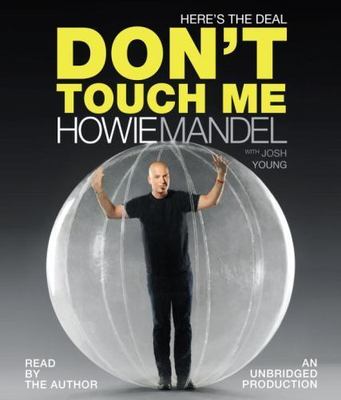 Here's the Deal : Don't Touch Me by Howie Mandel and Josh Young CD