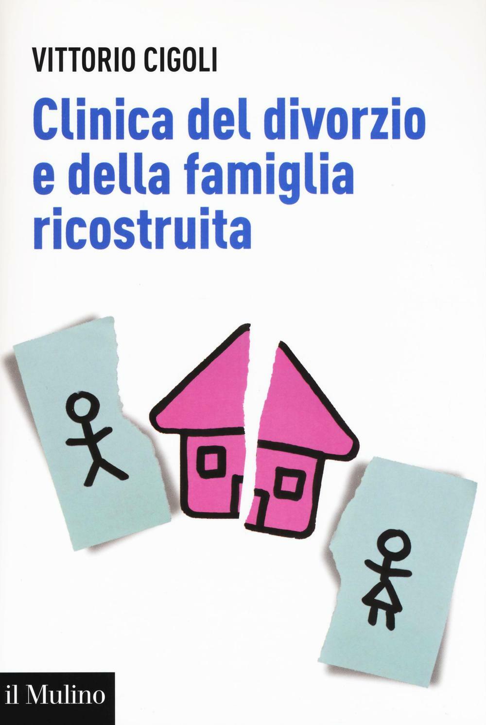 Clinica del divorzio e della famiglia ricostruita - Cigoli Vittorio