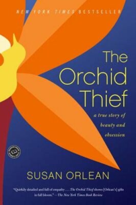 The Orchid Thief by Susan Orlean: New