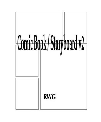 Comic Book / Storyboard v2: 100 Pages 8.5'' X 11'': 100 Pages 8.5'' X 11'', Rwg