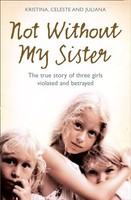 Juliana Buhring - Not Without My Sister The True Story Of Three Girl - J245Z