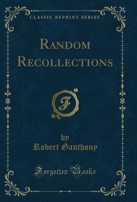 Random Recollections (Classic Reprint)