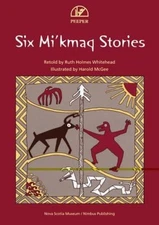 Six Mi'kmaq Stories Paperback Ruth Holmes Whitehead