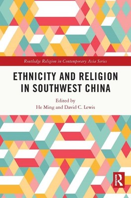 Ethnicity and Religion in Southwest China by He Ming Paperback Book