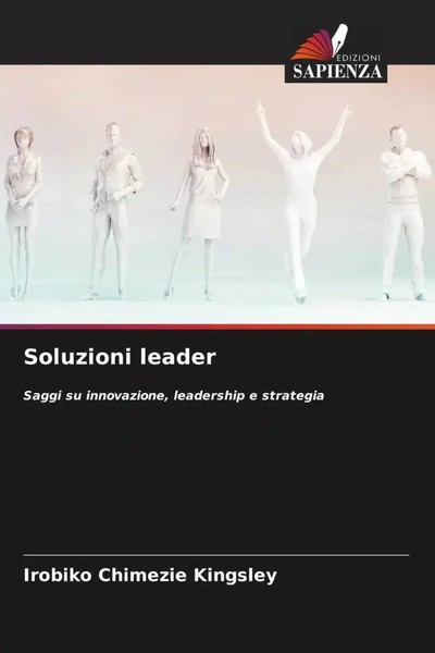 Irobiko Chimezie Kingsley | Soluzioni Leader | Taschenbuch | Italienisch (2022)-image