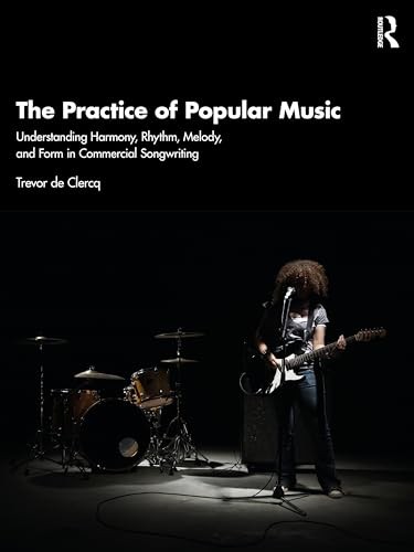 The Practice of Popular Music: Understanding Harmony, Rhythm, Melody, and Form in Commercial Songwriting - Image 4