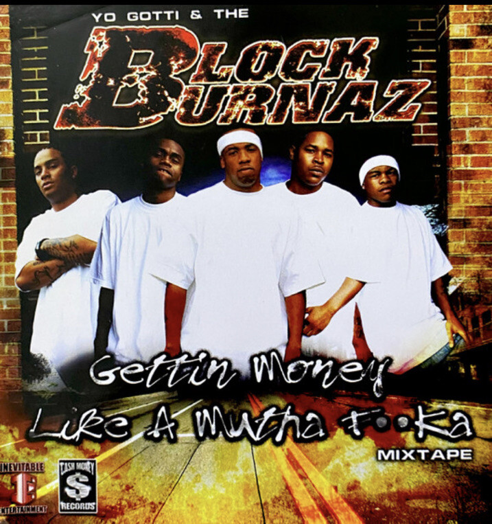 Yo Gotti & The Block Burnaz “Gettin' Money Like A Mutha F**ka