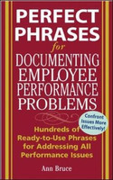 Perfect Phrases For Documenting Employee Performance Problems (perfect Phrases. Perfect Phrases For Documenting Employee Performance Problems (perfect Phrases.