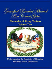 Gamefowl Breeders Manual and Cockers Guide: Chronicles  - Paperback NEW Troiano,