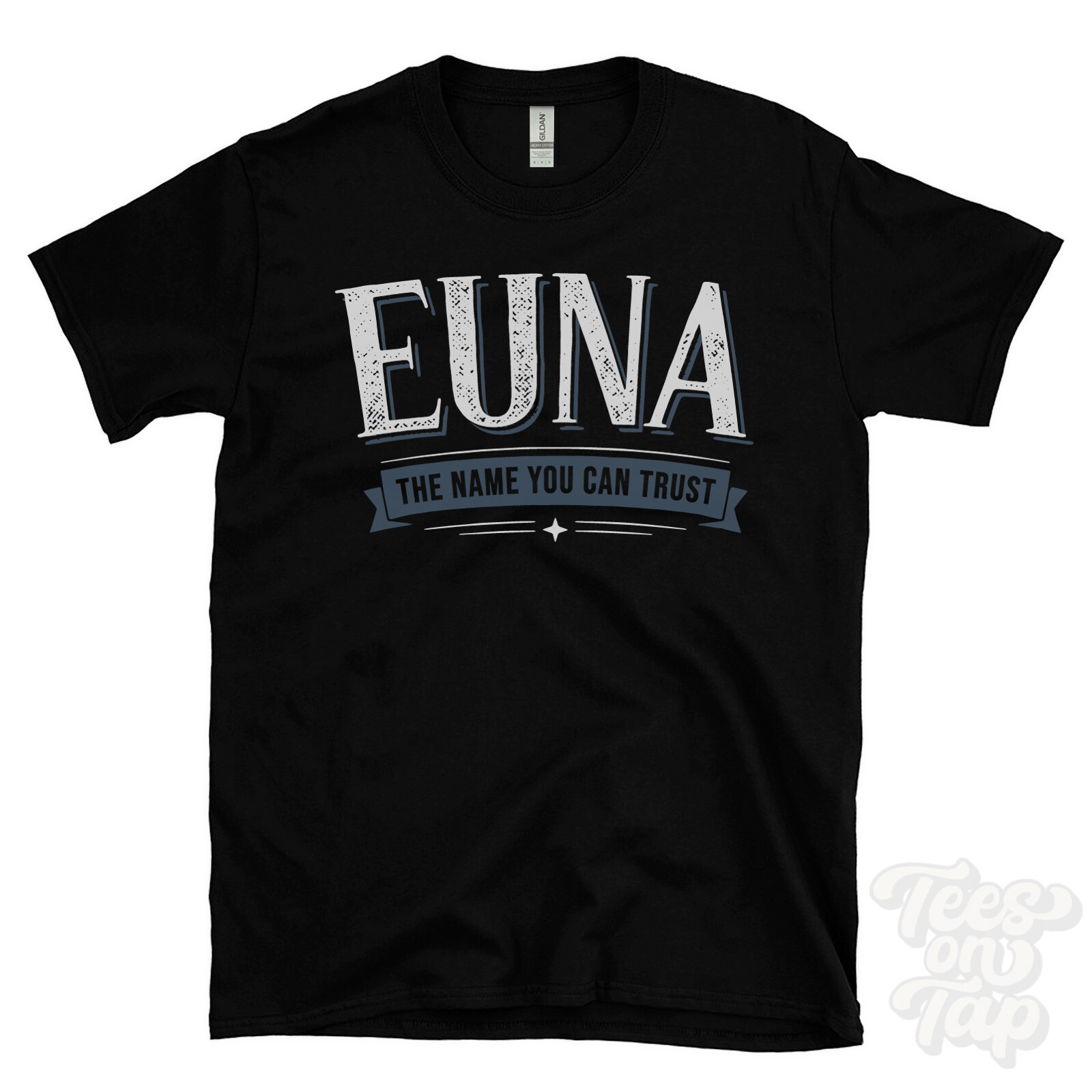 EUNA THE NAME YOU CAN TRUST T-SHIRT mens & womens novelty family gift idea