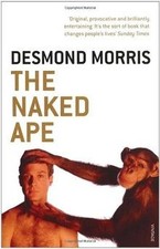 The Naked Ape: A Zoologists Study of the Human Animal v... | Buch | Zustand gut