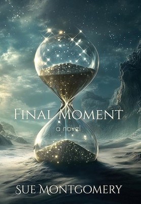 Final Moment by Sue Montgomery Hardcover Book