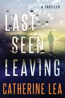 Catherine Lea | Last Seen Leaving | Taschenbuch | Englisch (2018) | A Thriller