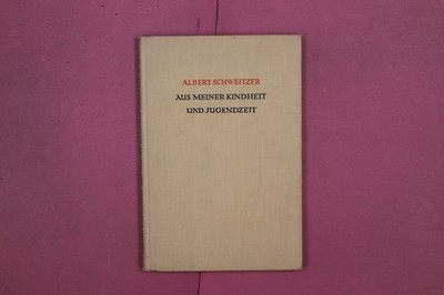302903 Albert Schweitzer AUS MEINER KINDHEIT UND JUGENDZEIT C. H. Beck'sche