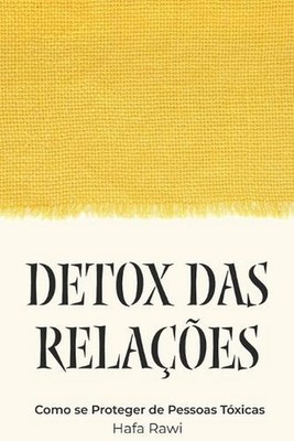 Detox das relaes: Como se proteger de pessoas t?xicas by Hafa Rawi Paperback Boo