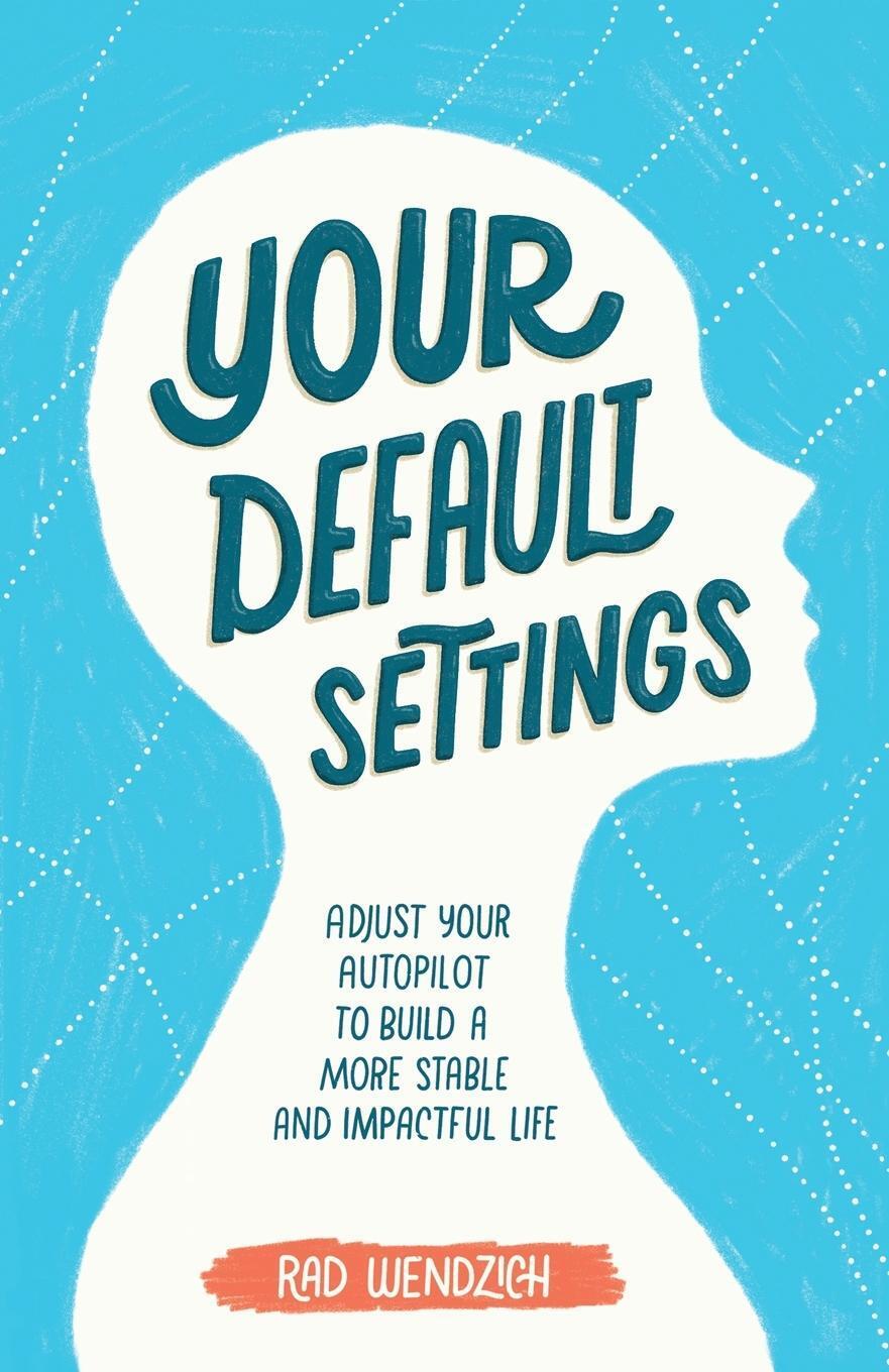 Thumbnail - Your Default Settings | Rad Wendzich | Taschenbuch | Paperback |
