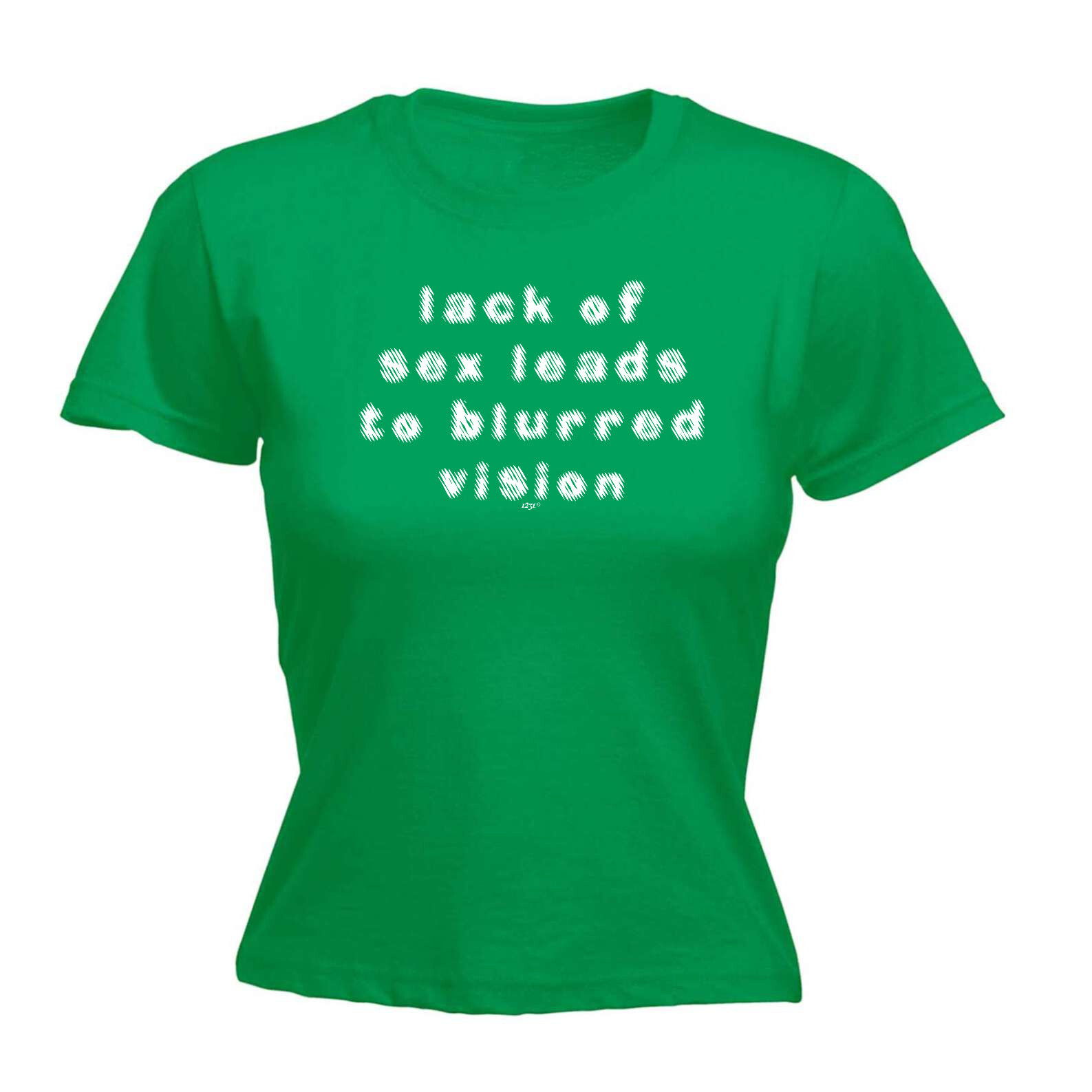 Lack Of S X Leads To Blurred Vision - Womens T Shirt Funny T-Shirt Gift Novelty