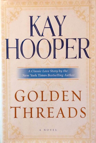 Golden Thread: A Novel by Kay Hooper / 2006 Hardcover Romance