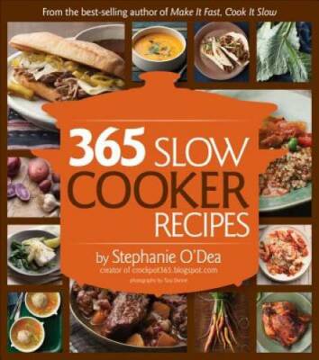 365 Slow Cooker Suppers - Paperback By O'Dea, Stephanie - GOOD