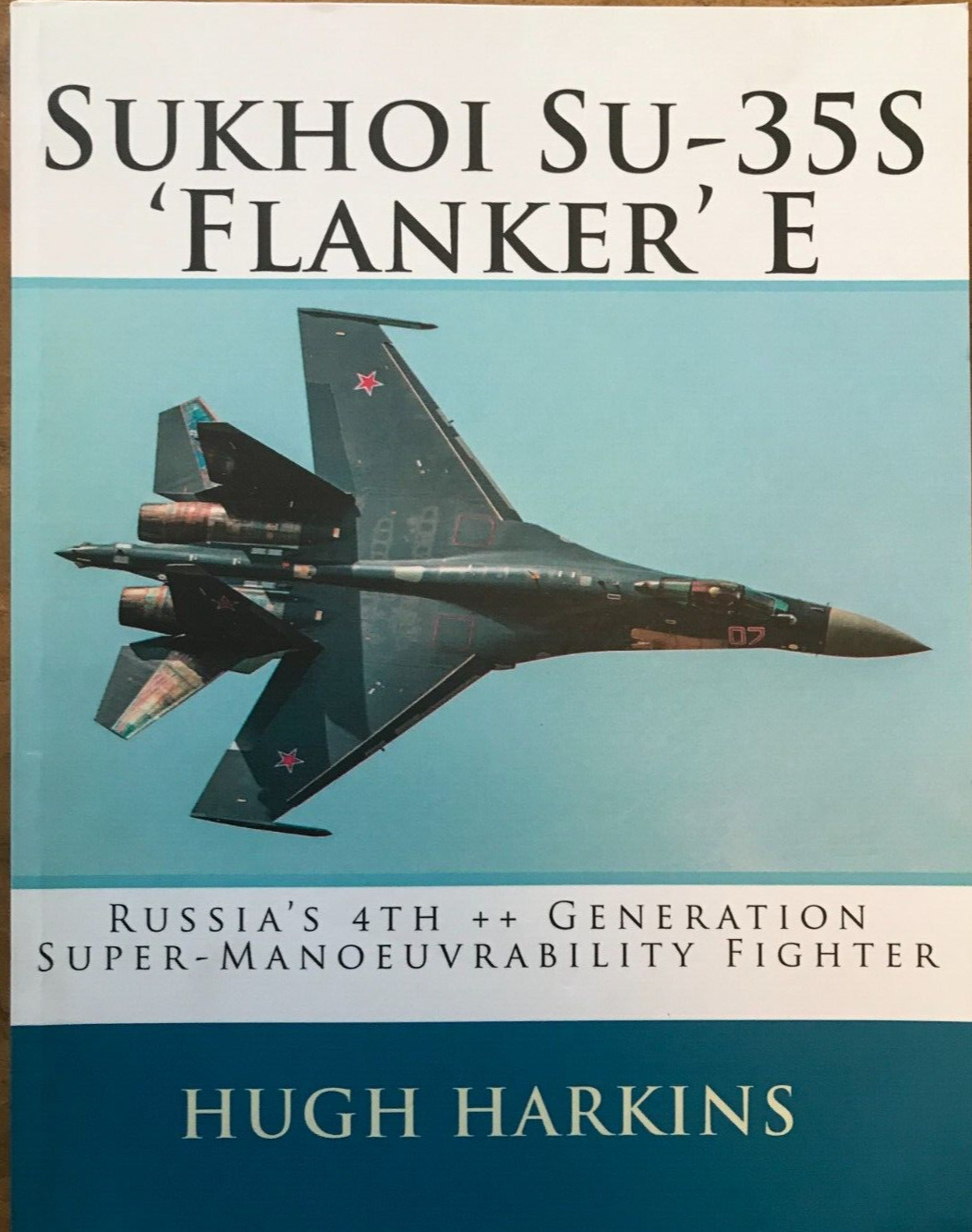Sukhoi Su-35s Flanker E Russia's 4th ++ Generation Super-Manoeuvrability Fighter