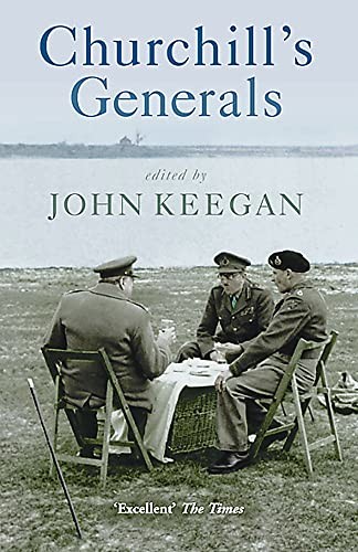 Churchill's Generals (Cassell Military Paperbacks),John Keegan O