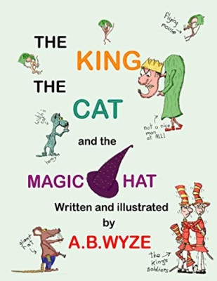 The King The Cat and the Magic Hat - Paperback / softback NEW Wyze, A B 01/10/20