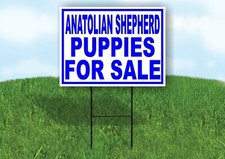 Anatolian Shepherd PUPPIES FOR SALE BLUE Yard Sign Road with Stand LAWN SIGN
