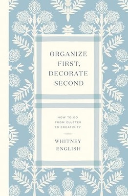 Organize First Decorate Second - VERY GOOD