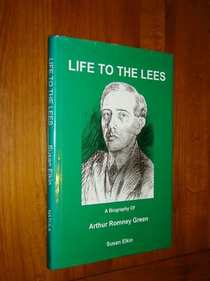 LIFE TO THE LEES BIOGRAPHY ARTHUR ROMNEY GREEN - Elkin - HB/DJ furniture boats