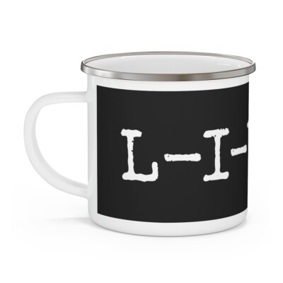 Enamel Camping Mug Dazed and Confused Movie Quote ~ L-I-V-I-N 