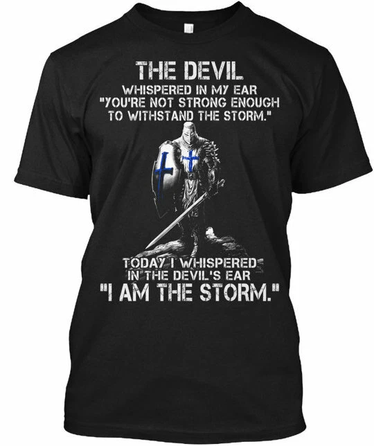I Am The Storm Crusader Devil Whispered In My Ear T Shirt eBay