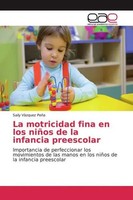 Saily VàZquez PeñA | La Motricidad Fina En Los NiñOs De La Infancia Preescolar