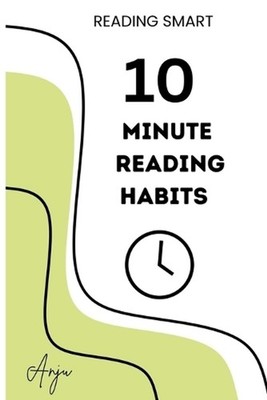 The 10-Minute Reading Habits: A 30-Day Science of Reading Plan for Parents, Teac