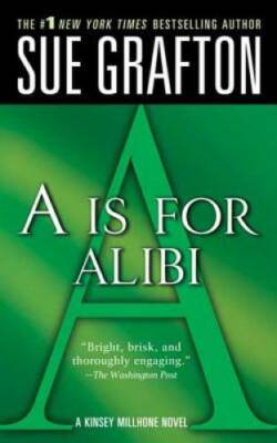 A is for Alibi (The Kinsey Millhone Alphabet Mysteries, No 1) - GOOD