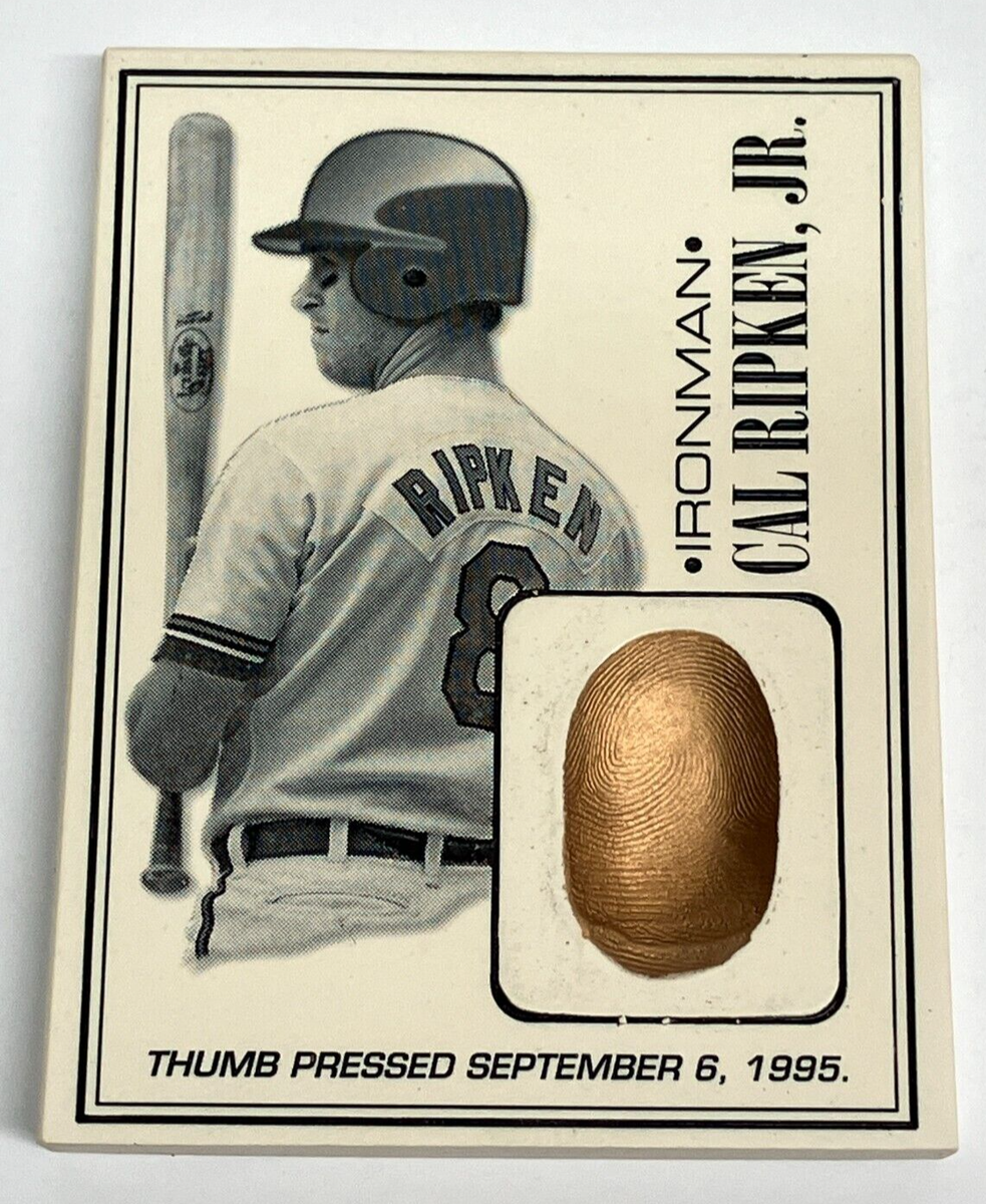 Cal Ripken Jr IRONMAN Limited Edition Thumb Pressed Card Cal Ripken Jr IRONMAN Limited Edition Thumb Pressed Card