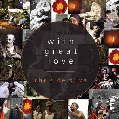 Chris De Silva - With Great Love [New CD]