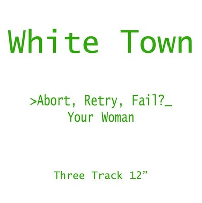 White Town - Abort, Retry, Fail - Your Woman (12'' Maxi Vinyl, 1997)