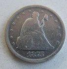 1875 S Seated Liberty US Quarter $.25 coin Circulated Uncertified