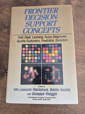 Frontier Decision Support Concepts : Help Desk, Learning, Fuzzy D