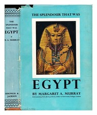 MURRAY, MARGARET ALICE The splendour that was Egypt : a