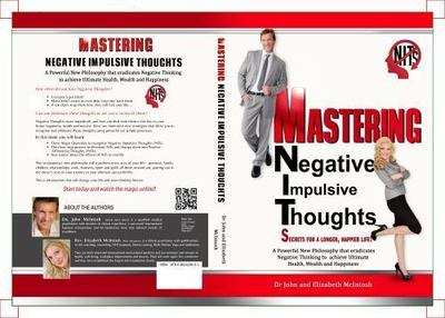 Mastering Negative Impulsive Thoughts (Nits): Secrets for a Longer, Happier L...