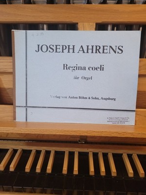 * Joseph Ahrens: Regina Coeli; organ (Anton Boehm)