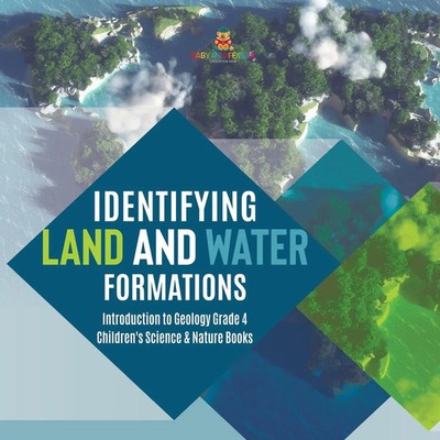 Baby | Identifying Land and Water Formations Introduction to Geology Grade 4...