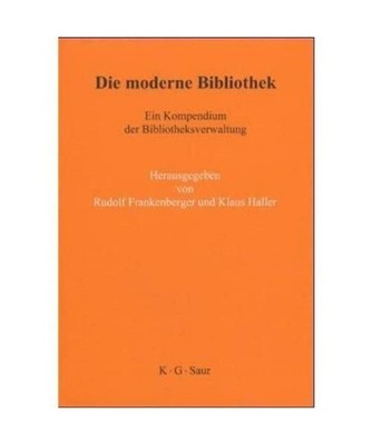 Die moderne Bibliothek: Ein Kompendium der Bibliotheksverwaltung: Ein Kompendium
