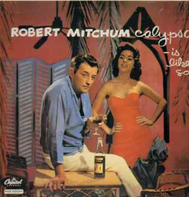 Robert Mitchum Calypso - Is Like So... MONO Capitol Vinyl LP