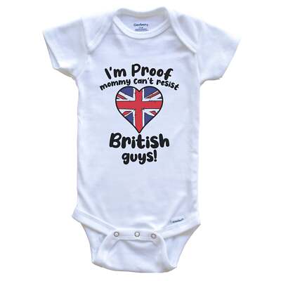 I'm Proof Mommy Can't Resist British Guys Funny UK Baby Bodysuit