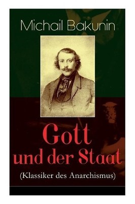 Michail Bakunin Gott und der Staat (Klassiker des Anarch (Paperback) (UK IMPORT)